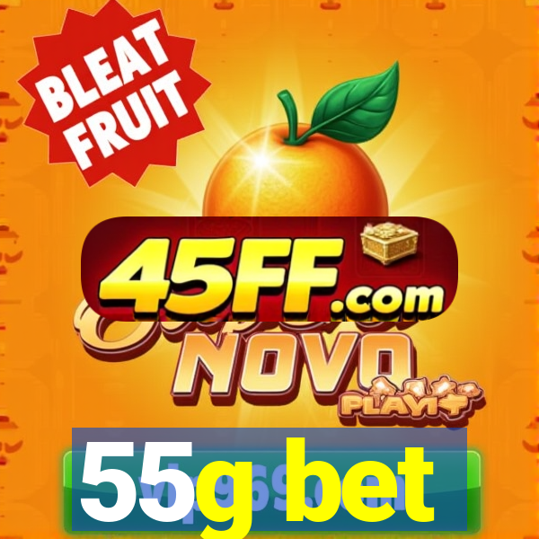55g bet